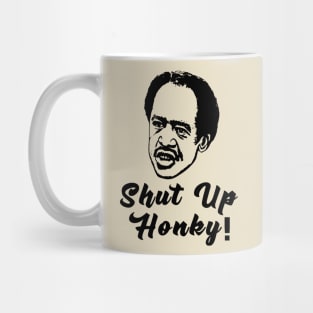 Shut Up Honky! Mug